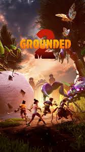 Grounded 2